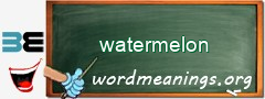 WordMeaning blackboard for watermelon